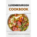 Luxembourgish Cookbook: Traditional Authentic Recipes from Luxembourg