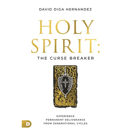 Holy Spirit: The Curse Breaker: Experience Permanent Deliverance from Generational Cycles