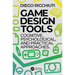 Game Design Tools: Cognitive, Psychological, and Practical Approaches