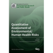 Quantitative Assessment of Environmental/Human Health Risks
