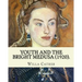 Youth and the Bright Medusa (1920). By: Willa Cather: Youth and the Bright Medusa is a collection of short stories by Willa Cather, published in 1920.