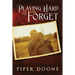 Playing Hard To Forget
