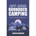 Off-Grid Boondock Camping: A Comprehensive Beginners Guide to Full-Time RV Living, Van Dwelling and Boondocking