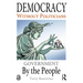 Democracy Without Politicians: Government By the People