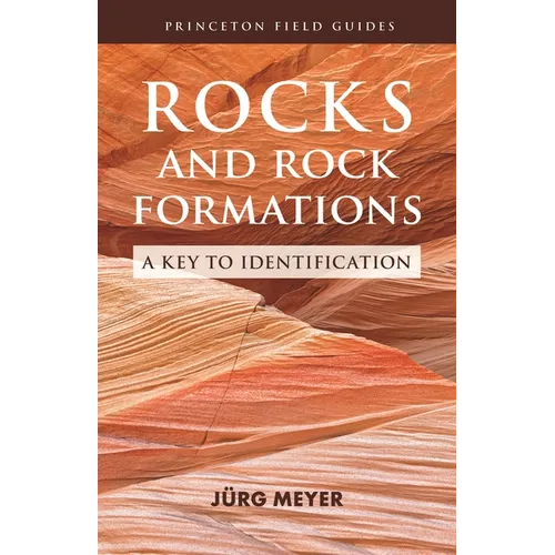 Rocks and Rock Formations: A Key to Identification