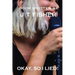Okay, So I Lied!