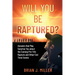 Will You Be Raptured?: Answers That May Surprise You About the Coming Pre-Trib Rapture and Other End Time Events