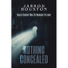 Nothing Concealed: Veiled Secrecy Will Be Brought To Light
