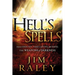 Hell's Spells: How to Indentify, Take Captive, and Dispel the Weapons of Darkness