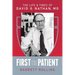 First the Patient: The Life & Times of David G. Nathan, MD