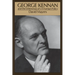 George Kennan: And the Dilemmas of Us Foreign Policy