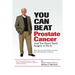 You Can Beat Prostate Cancer