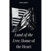 Land Of The Free, Home Of The Heart