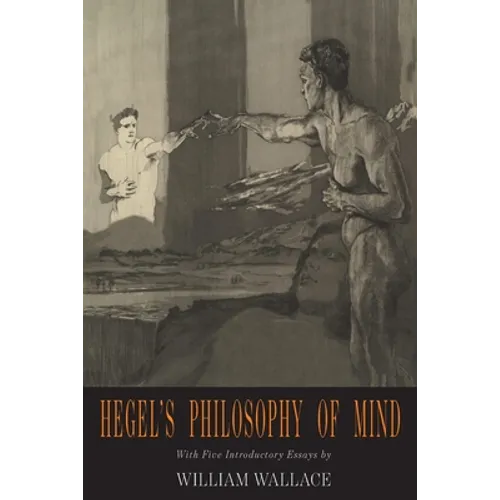 Hegel's Philosophy of Mind: Hegel's Encyclopedia of the Philosophical Sciences