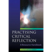 Practising Critical Reflection: A Resource Handbook
