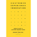 Customer Experience Innovation: How to Get a Lasting Market Edge