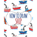 How to Draw Ship: A Step-by-Step Drawing and Activity Book for Kids