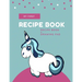 My First Recipe Book: Unicorn
