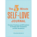 The 5-Minute Self-Love Journal: Prompts, Practices, and Affirmations for Greater Self-Compassion and Self-Acceptance