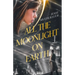 All the Moonlight on Earth