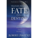 Transforming Fate Into Destiny