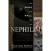 The Rise and Fall of the Nephilim: The Untold Story of Fallen Angels, Giants on the Earth, and Their Extraterrestrial Origins