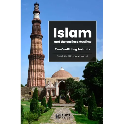Islam and the earliest Muslims - Two Conflicting Portraits