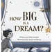 How Big is a Dream?