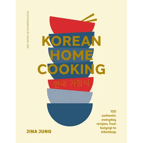 Korean Home Cooking (Mini): 100 Authentic Everyday Recipes, from Bulgogi to Bibimbap