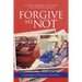 Forgive Me Not: A Family Memoir of Regrets and Second Chances