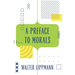 A Preface to Morals (Warbler Classics Annotated Edition)