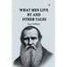 What Men Live By And Other Tales