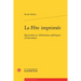 La Fete Imprimee: Spectacles Et Ceremonies Politiques (1549-1662)
