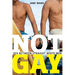 Not Gay: Sex Between Straight White Men