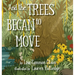 And the Trees Began to Move