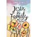 Jesus Is Family: His Life Together