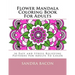 Flower Mandala Coloring Book For Adults: 30 Easy and Stress Relieving Patterns For Adults To Color