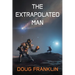 The Extrapolated Man