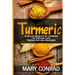 Turmeric: 15 Health Benefits of Turmeric for Disease Cure, Prevention and Wellness