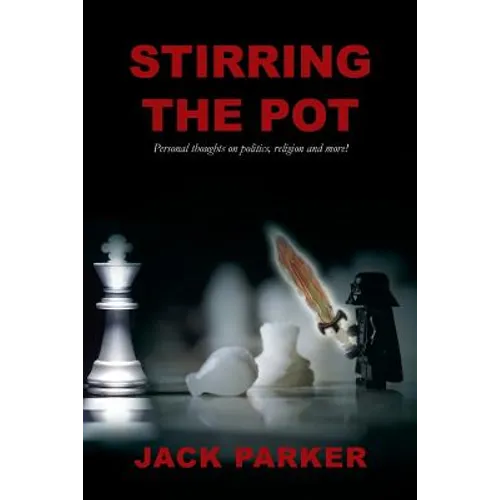 Stirring The Pot - Personal thoughts on politics, religion and more!