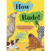 How Rude!: Animals That Burp, Toot, Spit, and Screech to Survive