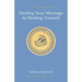 Healing Your Marriage by Healing Yourself