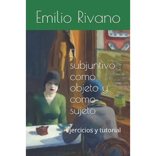 El subjuntivo como objeto y como sujeto: Ejercicios y tutorial