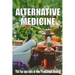 Alternative Medicine: The Ins and Outs of Non-Traditional Healing A Guide to the Many Different Components of Alternative Medicine