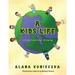 A Kids Life: Loving, Learning, Growing