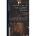 The History of the Caribby-Islands,: Viz. Barbados, St Christophers, St Vincents, Martinico, Dominico, Barbouthos, Monserrat, Mevis [sic], Antego, &c.