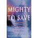 Mighty to Save: Discovering God's Grace in the Miracles of Jesus