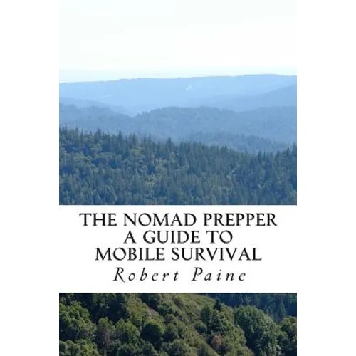 The Nomad Prepper: A Guide to Mobile Survival