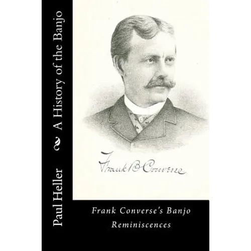 A History of the Banjo: Frank Converse's Banjo Reminiscences