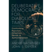 Deliberative Democracy for Diabolical Times